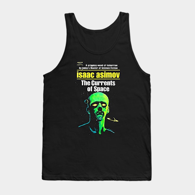 Isaac Asimov - The currents of space Tank Top by Oskyposters